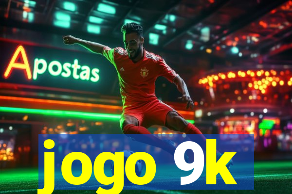 jogo 9k